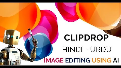 Clipdrop AI Hindi Urdu How to Use for Image Editing Tutorial