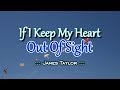 If I Keep My Heart Out Of Sight - James Taylor (KARAOKE VERSION)