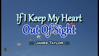 If I Keep My Heart Out Of Sight - James Taylor (KARAOKE VERSION)