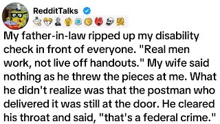 My Father-In-Law Ripped Up My Disability Check In Front Of Everyone. Real Men Work, Not Live Off...