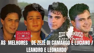 AS MELHORES DE ZEZÉ DI CAMARGO E LUCIANO  LEANDRO E LEONARDO   TOP 10  GRANDES SUCESSOS