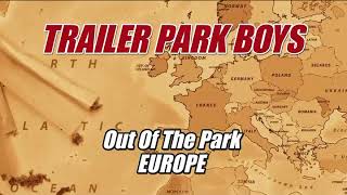 Trailer Park Boys - Out of The Park EUROPE BGM