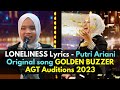 &#39;LONELINESS&#39; Lyrics Putri Ariani Original song GOLDEN BUZZER AGT Auditions 2023