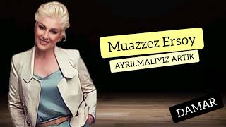 Muazzez Ersoy - Ayrılmalıyız Artık (Damar) Resimi