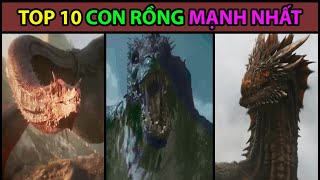 Top 10 CON RỒNG mạnh nhất Vũ Trụ Game of Thrones |Bạn Có Biết?