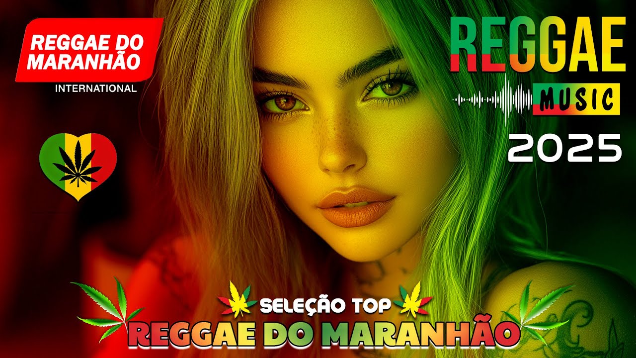 MÚSICA REGGAE 2025 ♫ REGGAE REMIX 2025 ♫ MEHLOR DO REGGAE INTERNACIONAL ♫ REGGAE DO MARANHÃO 2025