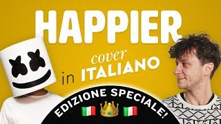 HAPPIER in ITALIANO 🇮🇹 Marshmello cover (EDIZIONE SPECIALE! 👑) chords