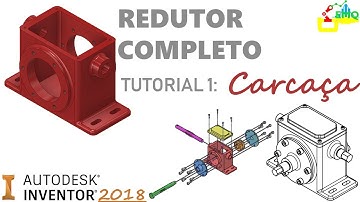 Tutorial 1: Carcaça. Redutor completo - Autodesk Inventor 2018.