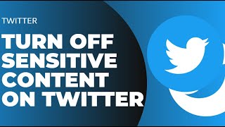 How to Turn Off Sensitive Content on Twitter in 2024 - EarthWeb