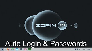 Zorin 17.1 - Core - Auto Login & Passwords.