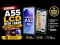 🔥📱Samsung A55 5G LCD With Frame Replacement | Full Repair Process 🔧✨✅