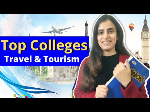 Top Travel And Tourism Course And Colleges In India | Tourism Management