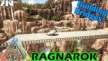 ARK: Survival Evolved (Ragnarok) - Bridge Over Troubled Waters! - #23
