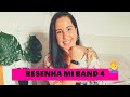 MI BAND 4, É BOM? VALE A PENA? |DICA DA MAMIS