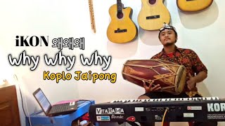 iKON -'왜왜왜 (Why Why Why) Versi Koplo Jaipong'an (Cover)