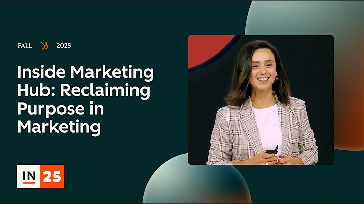 Inside Marketing Hub: Reclaiming Purpose in Marketing | INBOUND 2025