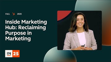 Inside Marketing Hub: Reclaiming Purpose in Marketing | INBOUND 2025