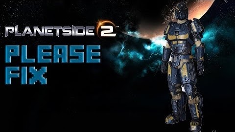 [URGENT] Planetside 2 