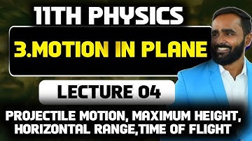 11TH STD PHYSICS|3.MOTION IN PLANE |LECTURE 04|PRADEEP GIRI SIR