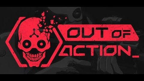 Out of Action - Demo Gameplay [FHD 60FPS]