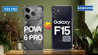 Tecno Pova 6 Pro Vs Samsung Galaxy F15 5g