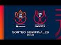 Sorteos Campeonato de España / Copa de S.M. El Rey | Copa de S.M. La Reina l Semifinales I 🔴RFEF