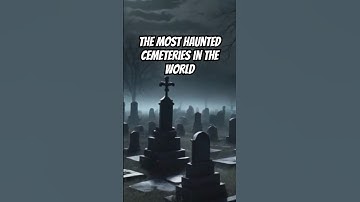 The Most Haunted Cemeteries in The World - Haunted Places #haunted #trueghoststory #creepypastastory