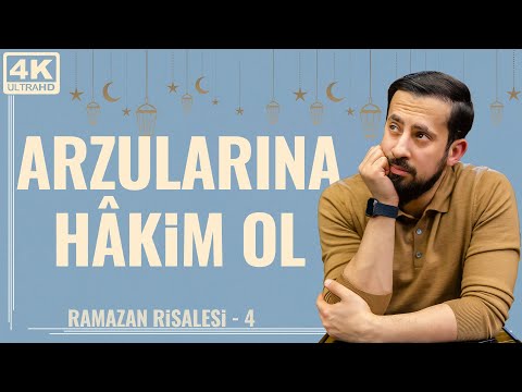 Arzularına Hâkim Ol - [Ramazan Risalesi 4 - Nefis] | Mehmet Yıldız