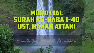 Download lagu murottal surah An-Naba 1-40 UST.HANAN ATTAKI