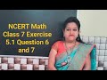 NCERT Math Class 7 Chapter 5 Exercise 5.1 Question 6 and 7