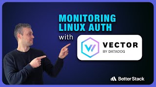 Monitoring Linux Authentication Logs with Vector & Better Stack