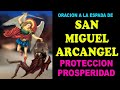 ORACIÓN A LA ESPADA DE SAN MIGUEL ARCÁNGEL, PROTECCIÓN , PROSPERIDAD Y CONTRA TODA MALDAD