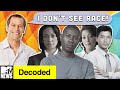 Why color blindness will not end racism  decoded  mtv news