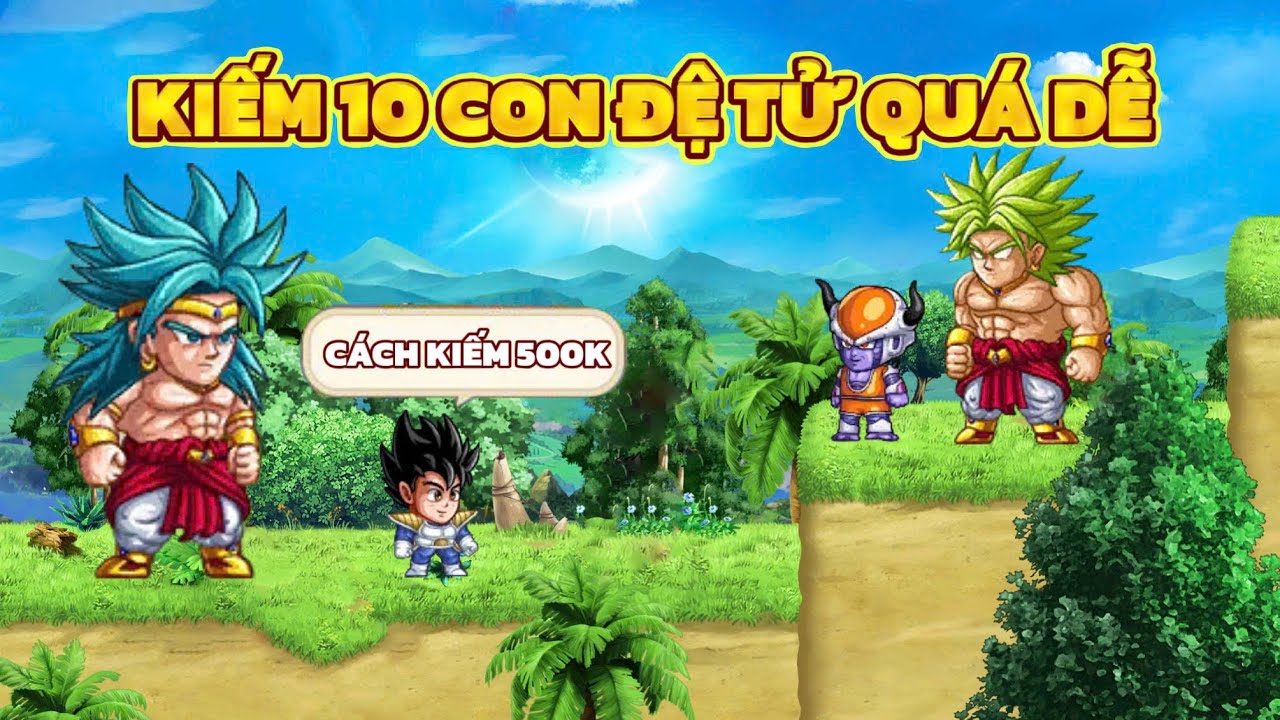 Ngọc Rồng Awaken - Thử thách săn 10 con đệ tử, kiếm 500k một ngày