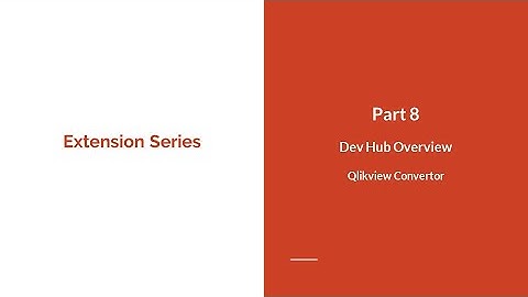 Qlik here to Know more | Extension Development Series - Part 08 | DevHub Overview-Qlikview Convertor