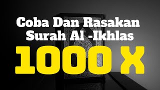 Dengarkan Surat Al-Ikhlas 1000x Dalam 5 Jam