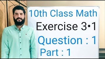 10th class Math Exercise 3.1 Question 1 Part 1 | Balochistan Board | FREE EDUCATION | Muhammad Hilal