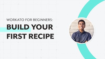 How to Build Your First Recipe l Workato for Beginners