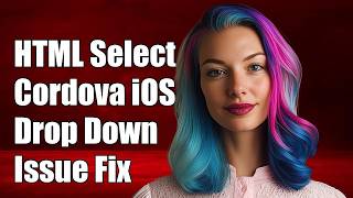html-select drop down issue with cordova on IOS 11 Beta