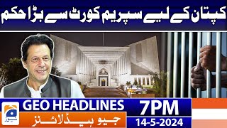 Geo News Headlines 7 PM - 𝐁𝐢𝐠 𝐨𝐫𝐝𝐞𝐫 𝐟𝐨𝐫 𝐈𝐦𝐫𝐚𝐧 𝐊𝐡𝐚𝐧 𝐟𝐫𝐨𝐦 𝐒𝐮𝐩𝐫𝐞𝐦𝐞 𝐂𝐨𝐮𝐫𝐭 | 14 May 2024