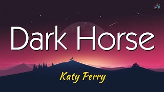 Katy Perry - Dark Horse ( Mix Lyrics)