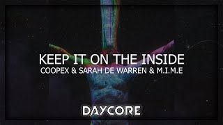 Coopex - Keep It On The Inside feat. Sarah De Warren & M.I.M.E (Daycore | Slowed & Reverb)