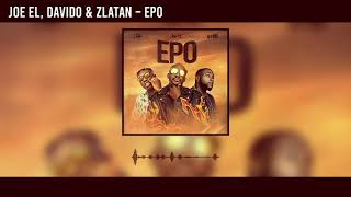 Joe EL, Davido & Zlatan - Epo (Official Audio)