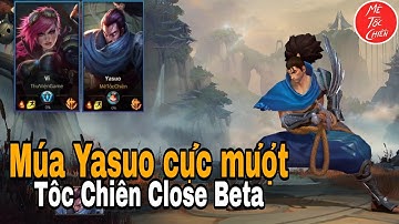Tốc Chiến Close Beta || Múa Yasuo gặp được "Thư Viện Game" và anh em VN đông đảo