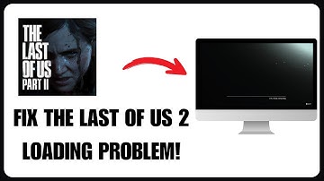 How to Fix The Last of Us Part 2 Loading Problems (Quick Fix 2025)