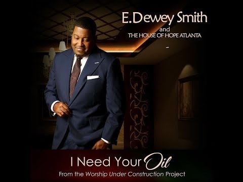 Get your Copy of "I Need Your Oil" written Dr. E. Dewey Smith, Jr.
