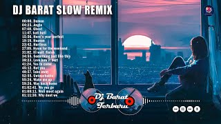 DJ BARAT SLOW REMIX TERBARU 2022 - Dj Slow Full Album Enak Buat Santai