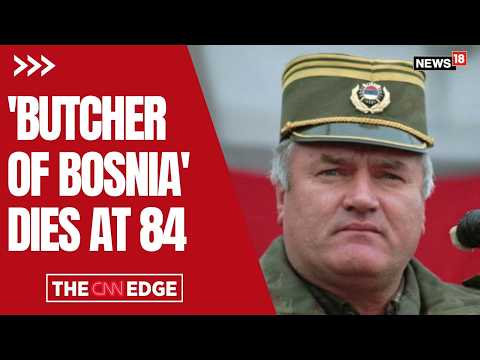 ‘Butcher Of Bosnia’ Ratko Mladic Dies At 84 While Serving Life Sentence For Genocide | N18G