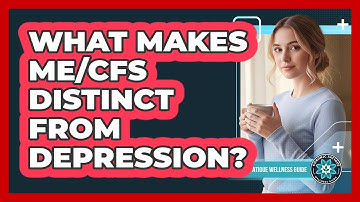 What Makes ME/CFS Distinct From Depression?