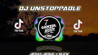 DJ Unstoppable No Copyright jedag jedug slow terbaru 2022 [GNT] release